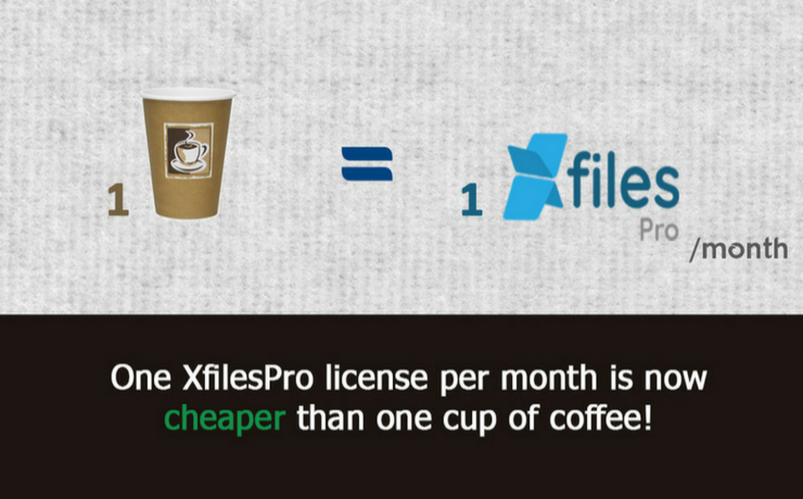 One XfilesPro License Cost is now less than a cup of coffee – How?