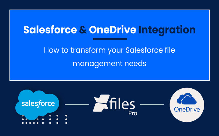 Salesforce & OneDrive Integration – How To Transform Your Salesforce File Management Needs