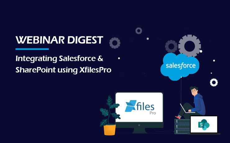 WEBINAR DIGEST: Integrating Salesforce & SharePoint using XfilesPro