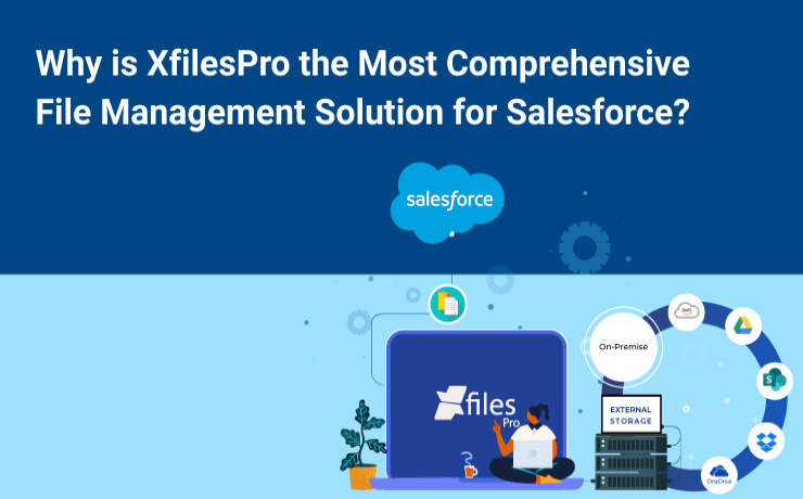 Why is XfilesPro the Most Comprehensive File Management Solution for Salesforce?