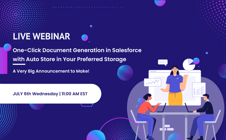 LIVE WEBINAR: One-Click Document Generation in Salesforce with Auto Store in Your Preferred Storage: A Very Big Announcement to Make!