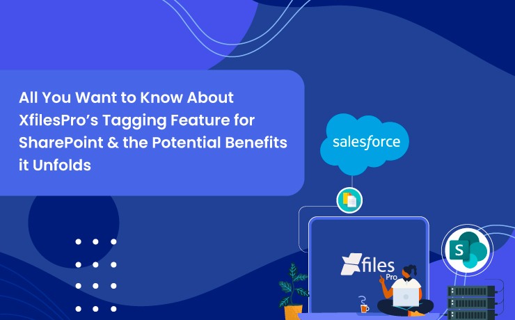 All You Want to Know About XfilesPro’s Tagging Feature for SharePoint & the Potential Benefits it Unfolds