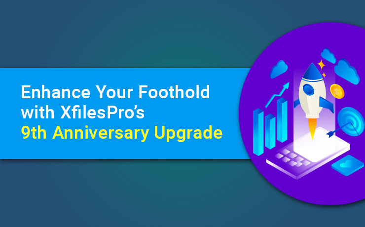 Enhance Your Foothold with XfilesPro’s 9th Anniversary Upgrade
