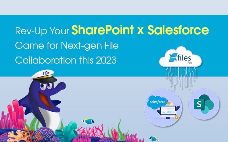 Rev-Up Your SharePoint x Salesforce Game for Next-gen File Collaboration this 2023