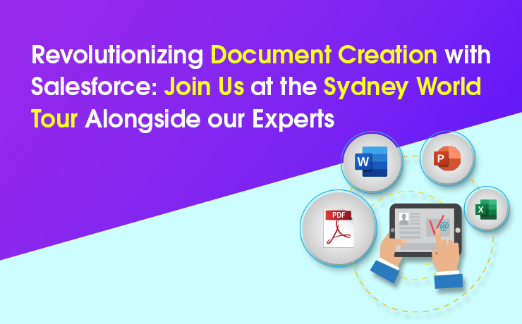 Revolutionizing Document Creation with Salesforce: Join Us at the Sydney World Tour Alongside our Experts