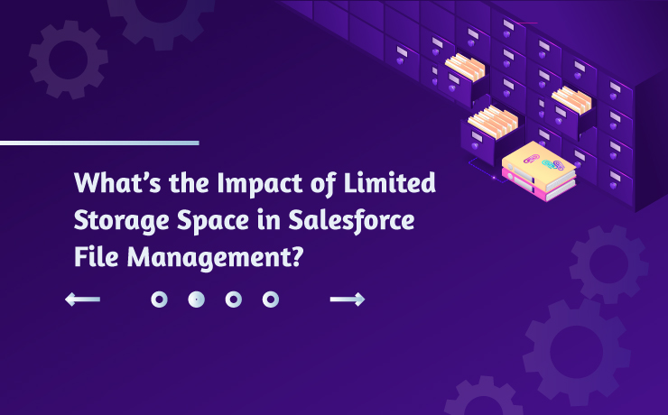 What’s the Impact of Limited Storage Space in Salesforce File Management?