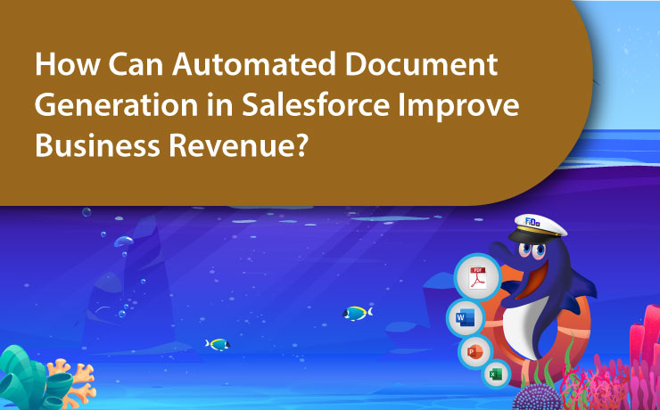How Can Automated Document Generation in Salesforce Improve Business Revenue