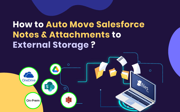How to Auto Move Salesforce Notes & Attachments to External Storage