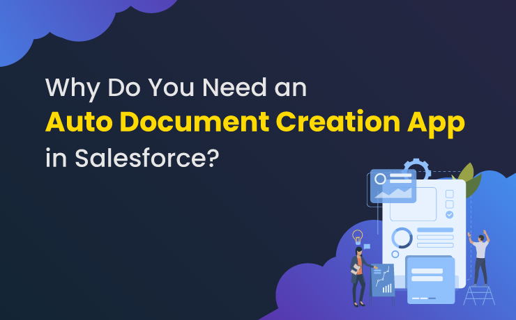 Why Do You Need an Auto Document Creation App in Salesforce?