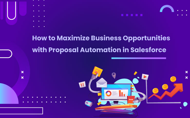 Maximize Business Opportunities with Streamlined Proposal Automation in Salesforce