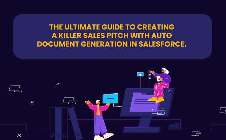 The Ultimate Guide To Creating a Killer Sales Pitch with Auto Document Generation in Salesforce