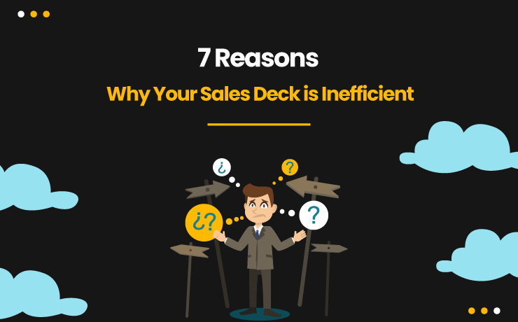Reasons Why Your Sales Deck is Inefficient