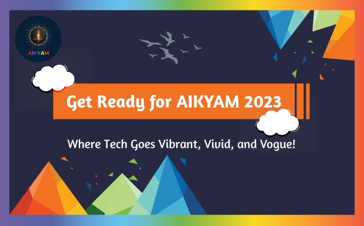 Get Ready for AIKYAM 2023: Where Tech Goes Vibrant, Vivid, and Vogue!