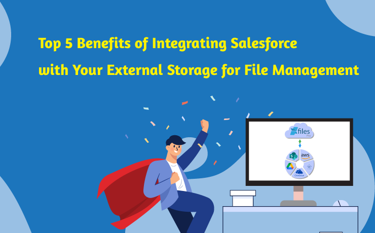 Top 5 Benefits of Integrating Salesforce with Your External Storage for File Management