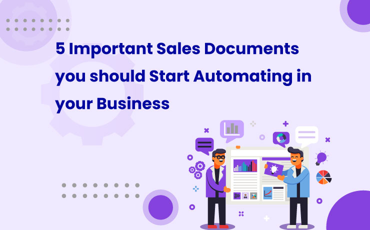 5 Important Sales Documents you Should Start Automating in your Business