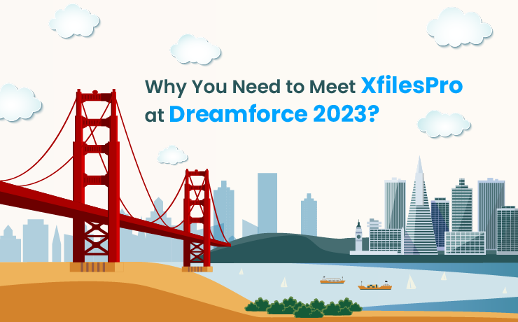 Why You Need to Meet XfilesPro at Dreamforce 2023?
