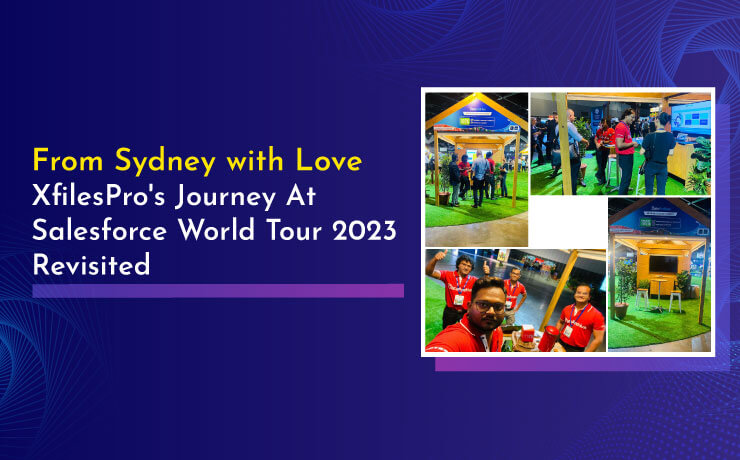 From Sydney with Love: XfilesPro's Journey At Salesforce World Tour 2023 Revisited
